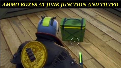 ammo boxes junk junction and tilted|Fortnite Week 7 Challenges .